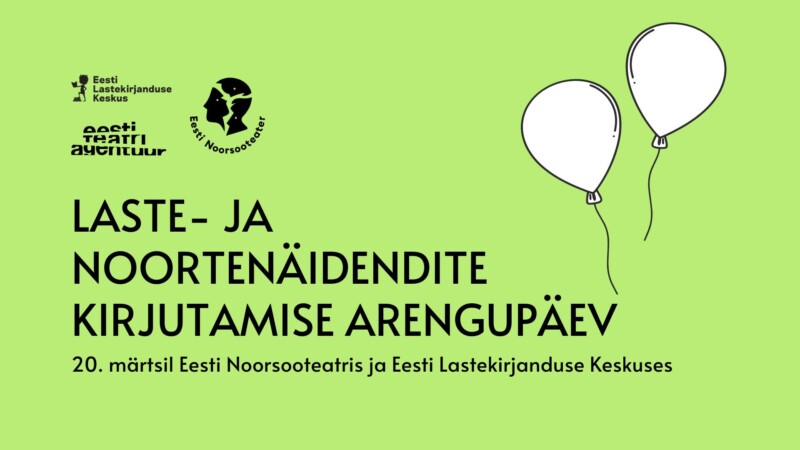 20. märtsil 2025 toimub Eesti Teatri Agentuuri, Eesti Lastekirjanduse Keskuse ja Eesti Noorsooteatri koostöös laste- ja noortenäidendite kirjutamise arengupäev.